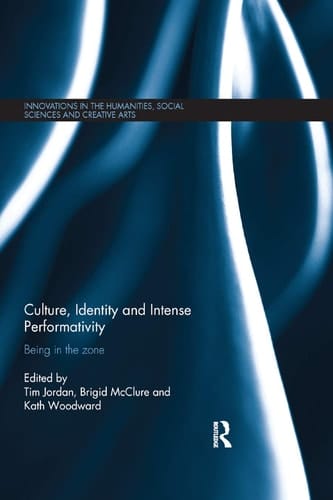Culture, Identity and Intense Performativity Being in the Zone