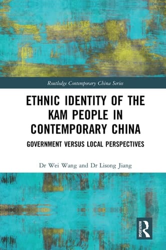Ethnic Identity of the Kam People in Contemporary China Government Versus Local Perspectives