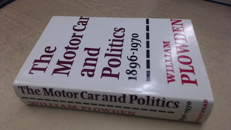 The motor car and politics, 1896-1970