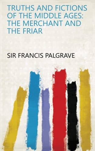 Truths and Fictions of the Middle Ages. the Merchant and the Friar