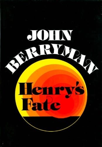 Henry's Fate and Other Poems 1967 - 1972
