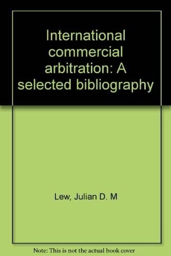 International Commercial Arbitration A Selected Bibliography