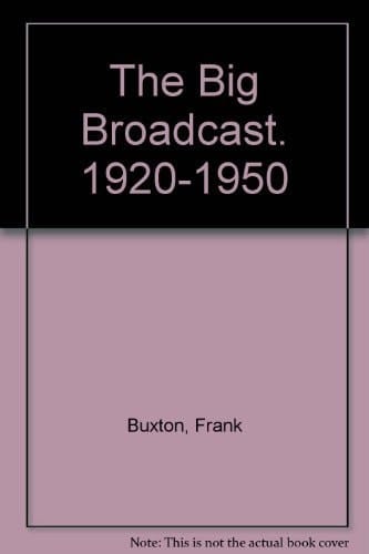 The Big Broadcast 1920-1950