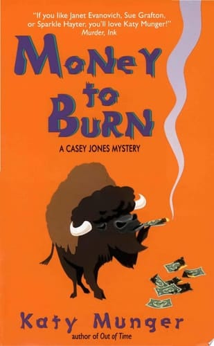 Money to Burn: A Casey Jones Mystery
