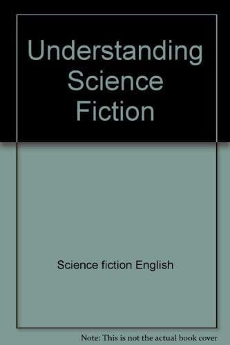 Understanding Science Fiction