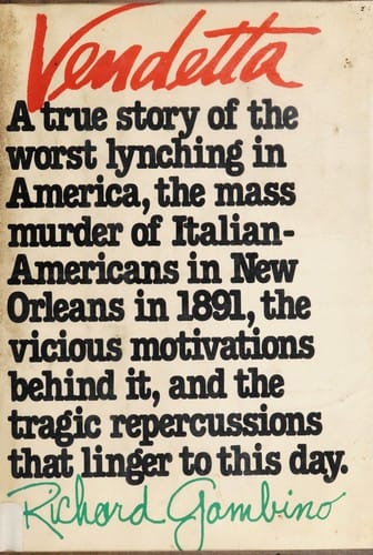 Vendetta: A true story of the worst lynching in America, the mass murder of Italian-Americans in New Orleans in 1891, the vicious motivations behind it, ... tragic repercussions that linger to this day