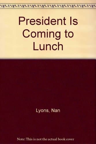 The President is Coming to Lunch