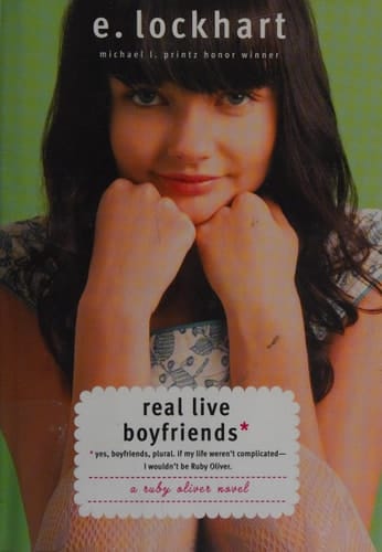 Real Live Boyfriends Yes, Boyfriends, Plural, If My Life Weren't Complicated I Wouldn't be Ruby Oliver : a Ruby Oliver Novel