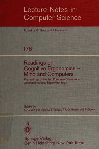 Readings on Cognitive Ergonomics--mind and Computers Proceedings of the 2nd European Conference, Gmunden, Austria, September 10-14, 1984