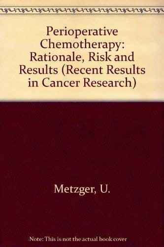 Perioperative Chemotherapy Rationale, Risk, and Results