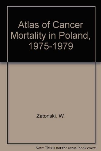 Atlas of Cancer Mortality in Poland, 1975-1979
