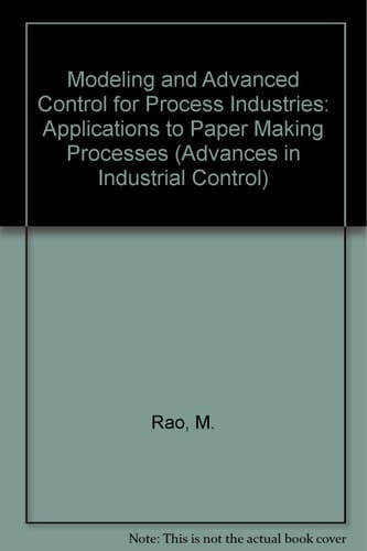 Modeling and Advanced Control for Process Industries: Applications to Paper Making Processes (Advances in Industrial Control)