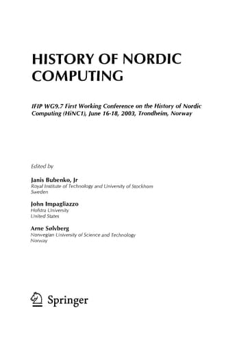 History of Nordic Computing IFIP WG9.7 First Working Conference on the History of Nordic Computing (HiNC1), June 16-18, 2003, Trondheim, Norway
