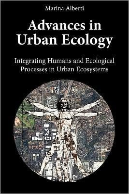 Advances in Urban Ecology Integrating Humans and Ecological Processes in Urban Ecosystems
