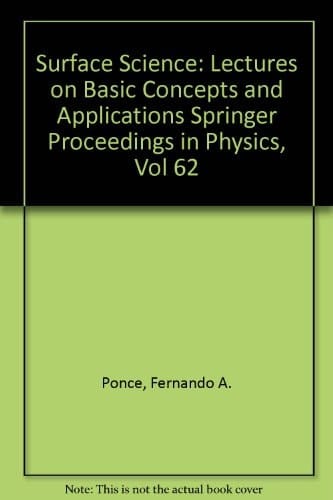 Surface Science: Lectures on Basic Concepts and Applications Springer Proceedings in Physics, Vol 62