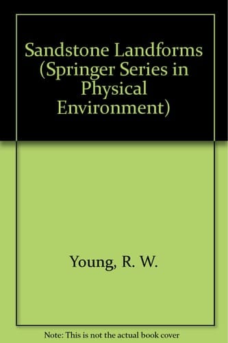 Sandstone Landforms (Springer Series in Physical Environment)