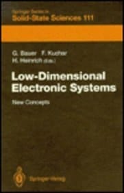 Low-Dimensional Electronic Systems: New Concepts : Proceedings of the Seventh International Winter School, Mauterndorf, Austria, February 24-28, 1992 (Springer Series in Solid-State Sciences, V. 111)