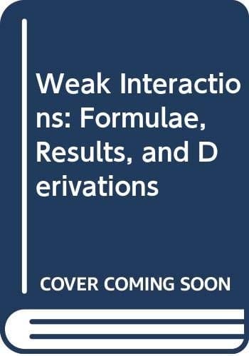 Weak Interactions: Formulae, Results, and Derivations