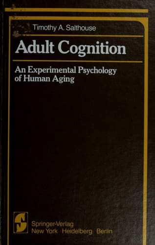 Adult Cognition: An Experimental Psychology of Human Aging (Springer Series in Cognitive Development)