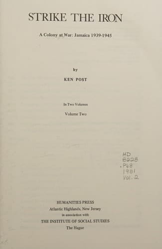Strike the Iron: A Colony at War, Jamaica, 1939-1945, Vol. 2
