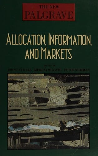Allocation, Information, and Markets (New Palgrave (Series))