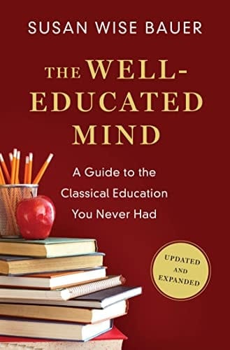 The Well-Educated Mind A Guide to the Classical Education You Never Had