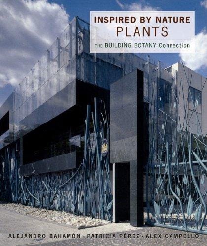 Inspired by nature: plants : the building/botany connection