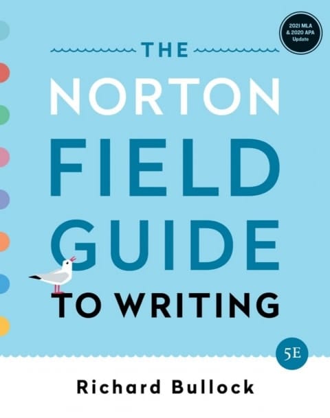 The Norton Field Guide to Writing: MLA 2021 and APA 2020 Update Edition (Fifth Edition)