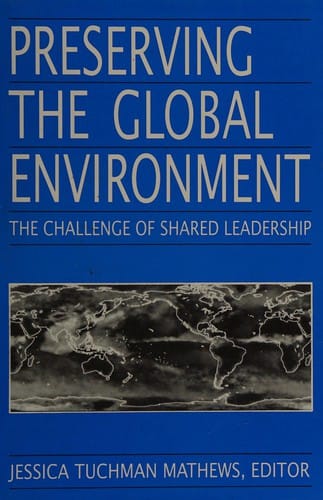 Preserving the Global Environment: The Challenge of Shared Leadership