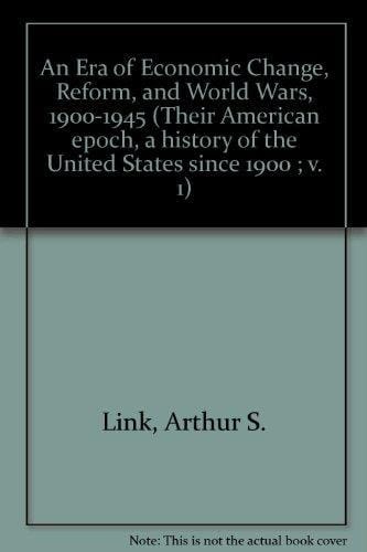 An Era of Economic Change, Reform, and World Wars, 1900-1945