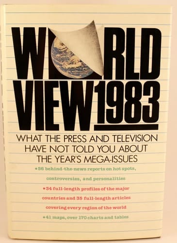 World View 1983 What the Press and Television Have Not Told You about the Year's Mega-issues