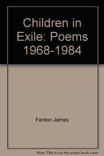 Children in Exile: Poems 1968-1984