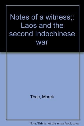 Notes of a Witness Laos and the Second Indochinese War