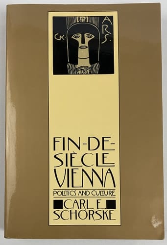 Fin-De-Siecle Vienna Politics and Culture (Pulitzer Prize Winner)