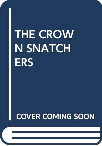 The Crown Snatchers