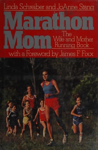 Marathon Mom The Wife and Mother Running Book