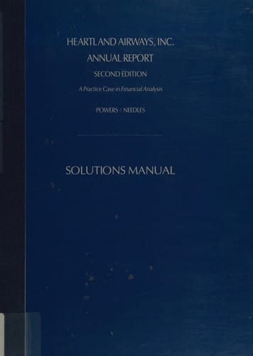 Heartland Airways, Inc A Practice Case in Financial Statement Analysis. Solutions manual