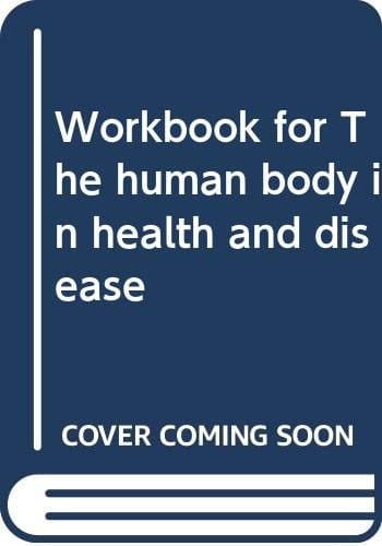 The Human Body in Health and Disease