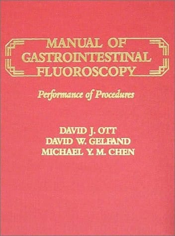 Manual of Gastrointestinal Fluoroscopy Performance of Procedures