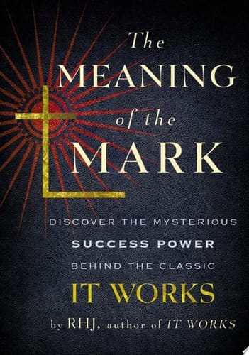 The Meaning of the Mark Discover the Mysterious Success Power Behind the Classic It Works