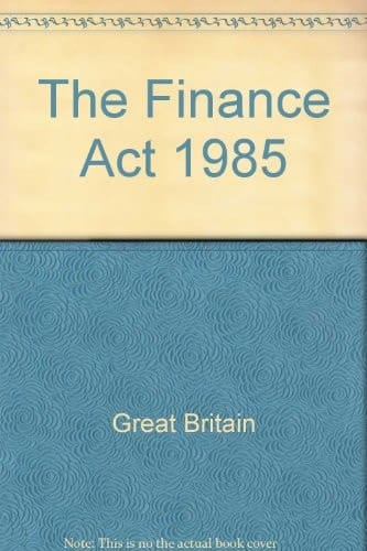 The Finance Act 1985