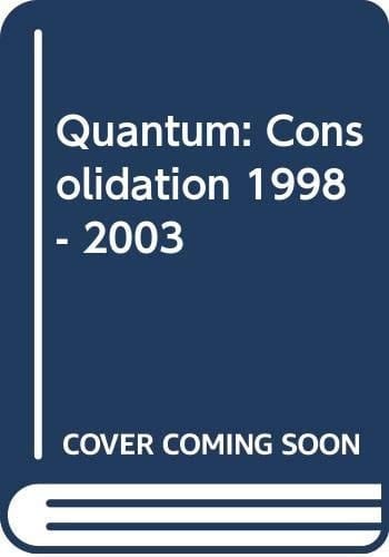 Quantum Consolidation, 1998-2003