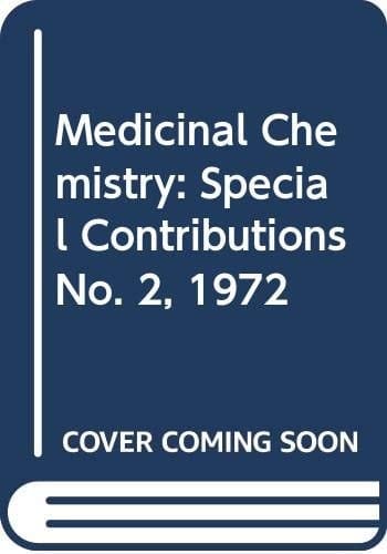 Medicinal Chemistry Special Contributions-Milan 1972