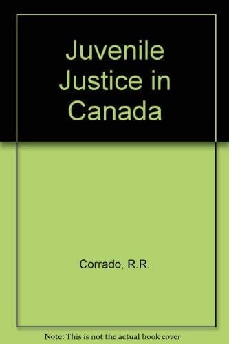 Juvenile Justice in Canada A Theoretical and Analytical Assessment