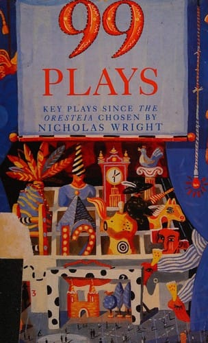 Ninety-Nine Plays: Key Plays Since the Oresteia (Methuen World Classics)