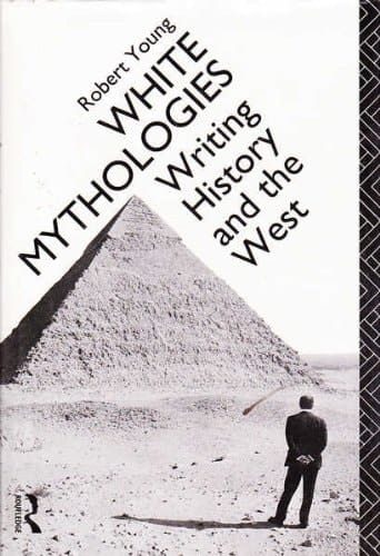 White Mythologies Writing History and the West