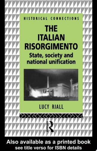 The Italian Risorgimento State, Society, and National Unification