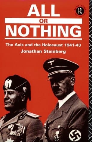 All Or Nothing The Axis and the Holocaust, 1941-1943