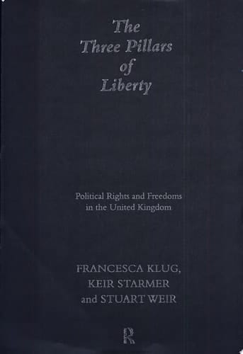The Three Pillars of Liberty Political Rights and Freedoms in the United Kingdom