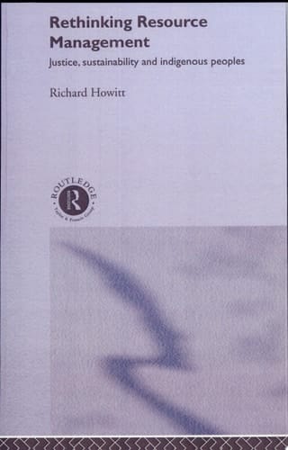 Rethinking Resource Management Justice, Sustainability and Indigenous Peoples